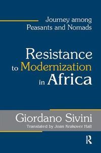 Cover image for Resistance to Modernization in Africa: Journey Among Peasants and Nomads