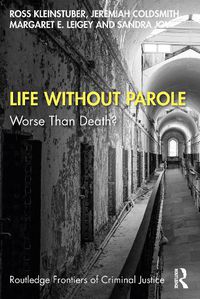 Cover image for Life Without Parole: Worse Than Death?