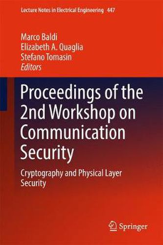 Cover image for Proceedings of the 2nd Workshop on Communication Security: Cryptography and Physical Layer Security