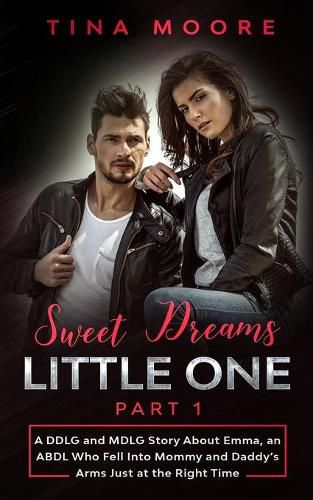 Cover image for Sweet Dreams, Little One - Part 1: A DDLG and MDLG Story About Emma, an ABDL Who Fell Into Mommy and Daddy's Arms Just at the Right Time