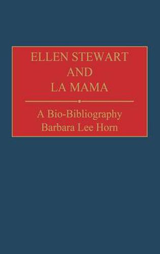 Ellen Stewart and La Mama: A Bio-Bibliography