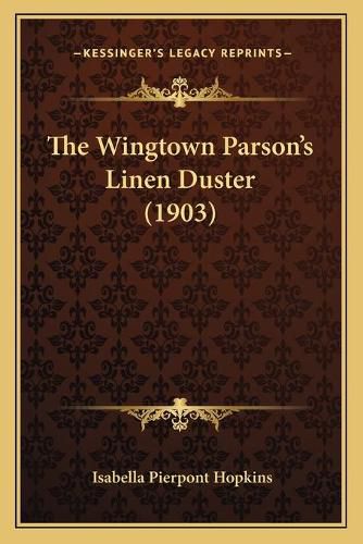 Cover image for The Wingtown Parson's Linen Duster (1903)