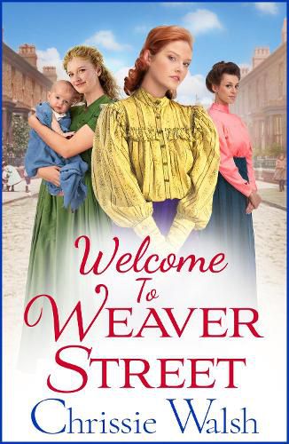 Cover image for Welcome to Weaver Street: The first in a heartbreaking and heartwarming new WW1 series for 2022