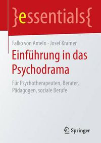 Cover image for Einfuhrung in das Psychodrama: Fur Psychotherapeuten, Berater, Padagogen, soziale Berufe