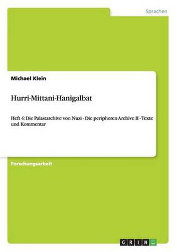 Cover image for Hurri-Mittani-Hanigalbat: Heft 4: Die Palastarchive von Nuzi - Die peripheren Archive II - Texte und Kommentar