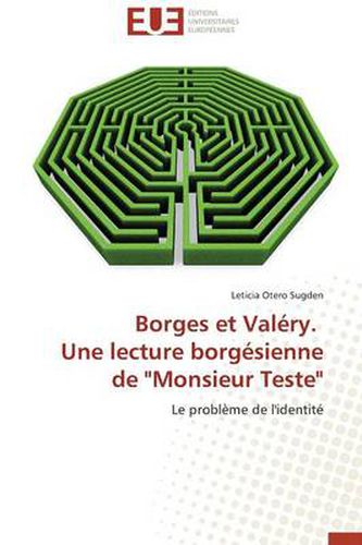Cover image for Borges Et Val ry. Une Lecture Borg sienne de "monsieur Teste"