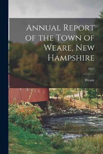 Cover image for Annual Report of the Town of Weare, New Hampshire; 1927