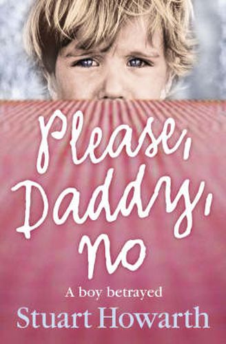 Cover image for Please, Daddy, No: A Boy Betrayed