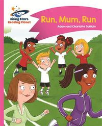 Cover image for Reading Planet - Run, Mum, Run! - Pink B: Comet Street Kids