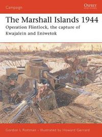 Cover image for The Marshall Islands 1944: Operation Flintlock, the capture of Kwajalein and Eniwetok