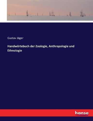 Cover image for Handwoertebuch der Zoologie, Anthropologie und Ethnologie