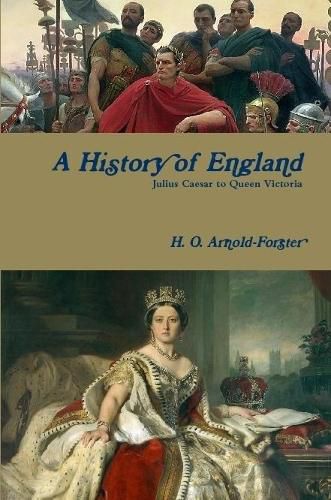 A History of England, Julius Caesar to Queen Victoria