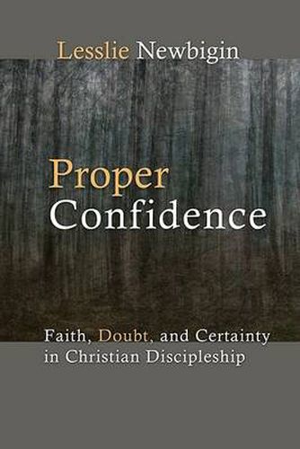 Cover image for Proper Confidence: Faith, Doubt, and Certainty in Christian Discipleship