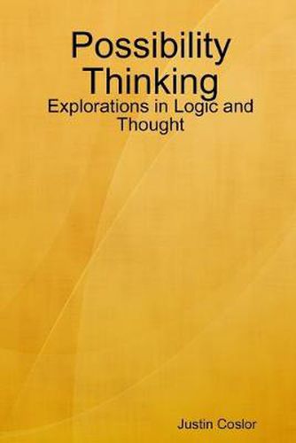 Cover image for Possibility Thinking: Explorations in Logic and Thought