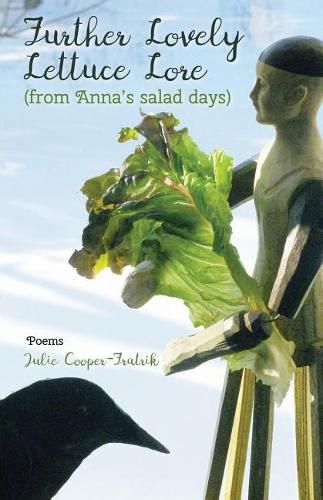 Further Lovely Lettuce Lore: (From Anna's Salad Days)