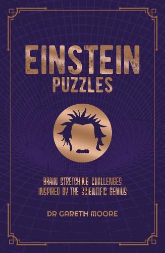 Einstein Puzzles: Brain Stretching Challenges Inspired by the Scientific Genius