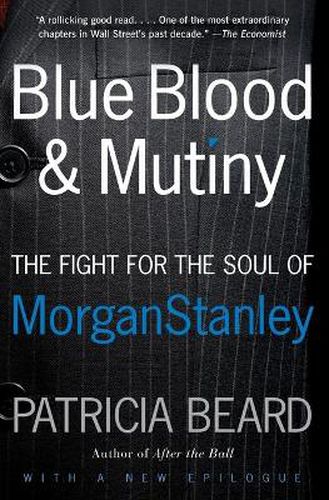 Cover image for Blue Blood and Mutiny: The Fight for the Soul of Morgan Stanley