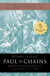 Cover image for Paul in Chains: Roman Imprisonment and the Letters of St. Paul