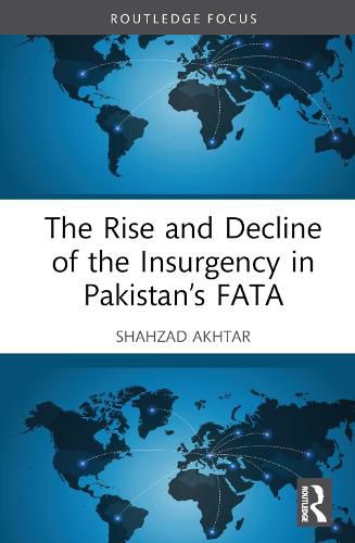 Cover image for The Rise and Decline of the Insurgency in Pakistan's FATA
