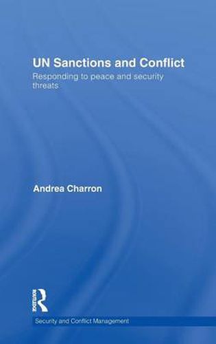 Cover image for UN Sanctions and Conflict: Responding to Peace and Security Threats