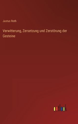 Cover image for Verwitterung, Zersetzung und Zerstoerung der Gesteine