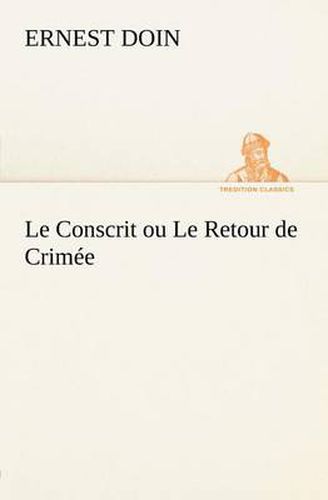 Cover image for Le Conscrit ou Le Retour de Crimee