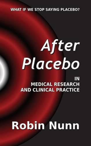 Cover image for After Placebo: In medical research and clinical practice