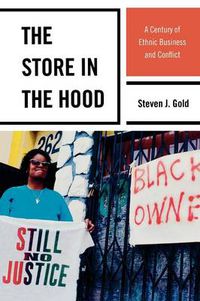 Cover image for The Store in the Hood: A Century of Ethnic Business and Conflict