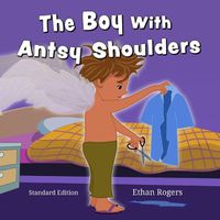 Cover image for The Boy With Antsy Shoulders