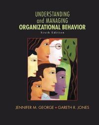 Cover image for Understanding and Managing Organizational Behavior