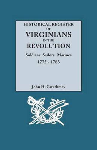 Cover image for Historical Register of Virginians in the Revolution: Soldiers, Sailors, Marines, 1775-1783