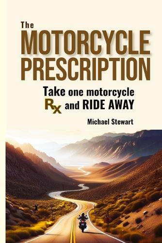 Cover image for The Motorcycle Prescription