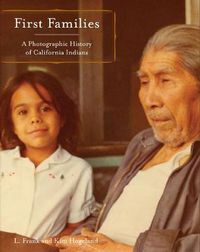 Cover image for First Families: A Photographic History of California Indians