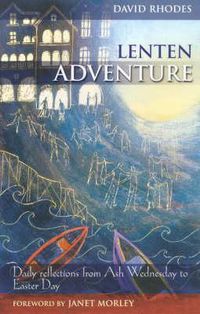 Cover image for Lenten Adventure: Daily Reflections from Ash Wednesday to Easter Day