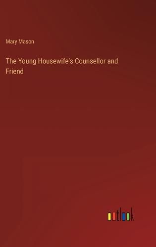 Cover image for The Young Housewife's Counsellor and Friend