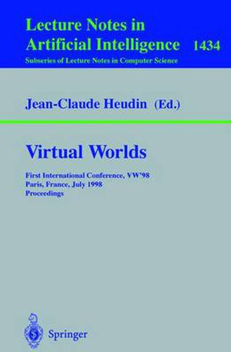 Virtual Worlds: First International Conference, VW'98 Paris, France, July 1-3, 1998 Proceedings