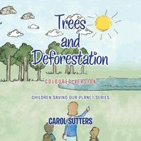 Cover image for Trees and Deforestation: Coloured Version