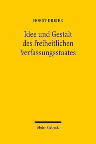 Cover image for Idee und Gestalt des freiheitlichen Verfassungsstaates