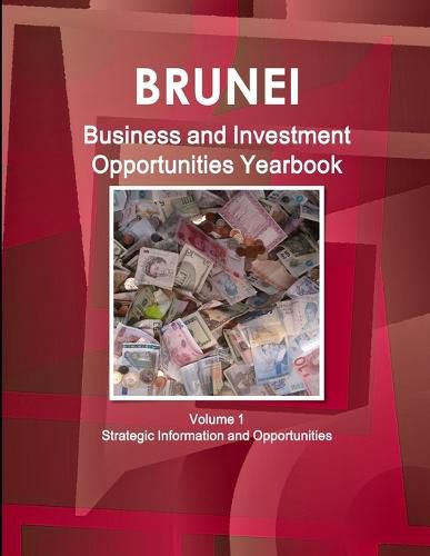 Cover image for Brunei Business and Investment Opportunities Yearbook Volume 1 Strategic Information and Opportunities