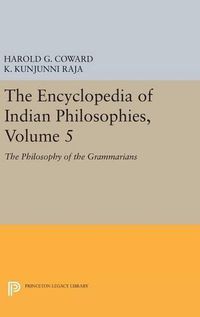 Cover image for The Encyclopedia of Indian Philosophies, Volume 5: The Philosophy of the Grammarians