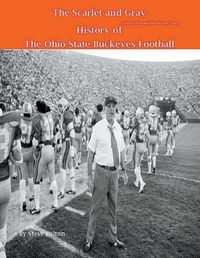 Cover image for The Scarlet and Gray! History of The Ohio State Buckeyes Football