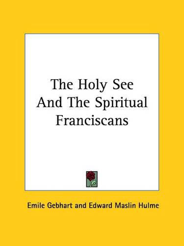 Cover image for The Holy See and the Spiritual Franciscans