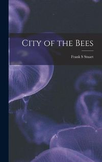 Cover image for City of the Bees