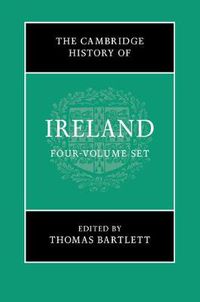 Cover image for The Cambridge History of Ireland 4 Volume Hardback Set