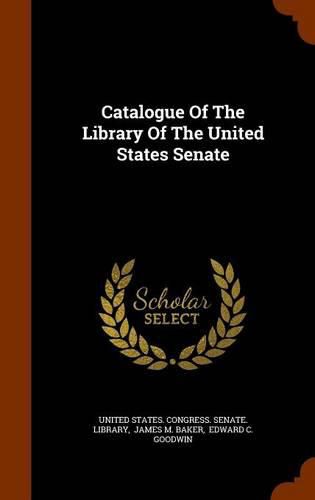 Catalogue of the Library of the United States Senate