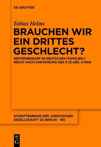 Cover image for Brauchen Wir Ein Drittes Geschlecht?: Reformbedarf Im Deutschen (Familien-)Recht Nach Einfuhrung Des  22 Abs. 3 Pstg