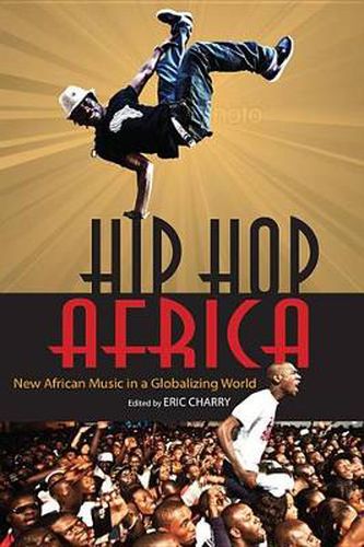 Cover image for Hip Hop Africa: New African Music in a Globalizing World