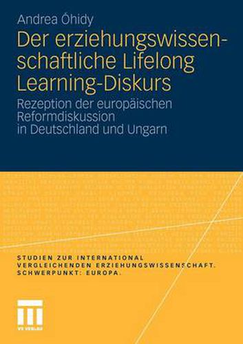 Cover image for Der erziehungswissenschaftliche Lifelong Learning-Diskurs: Rezeption der europaischen Reformdiskussion in Deutschland und Ungarn