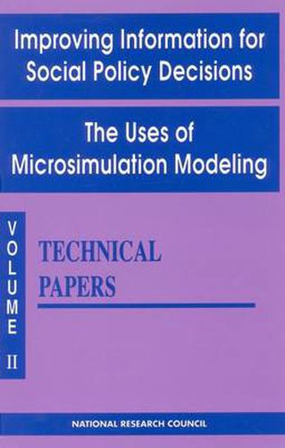 Improving Information for Social Policy Decisions: The Uses of Microsimulation Modeling