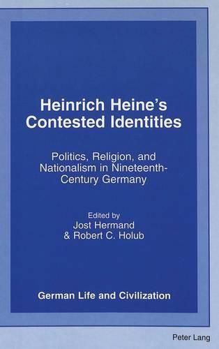 Cover image for Heinrich Heine's Contested Identities: Politics, Religion, and Nationalism in Nineteenth-Century Germany